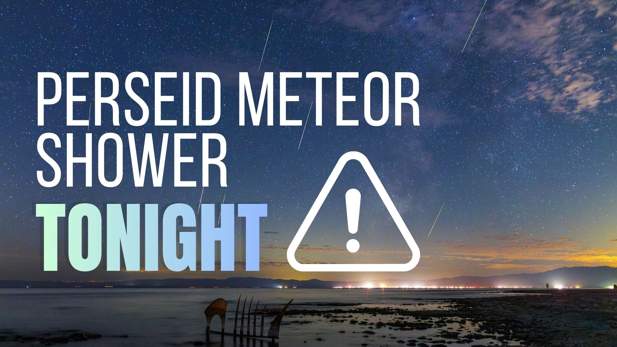 background shows meteors streaking across the sky with text in the foreground reading perseid meteor shower tonight. to the
